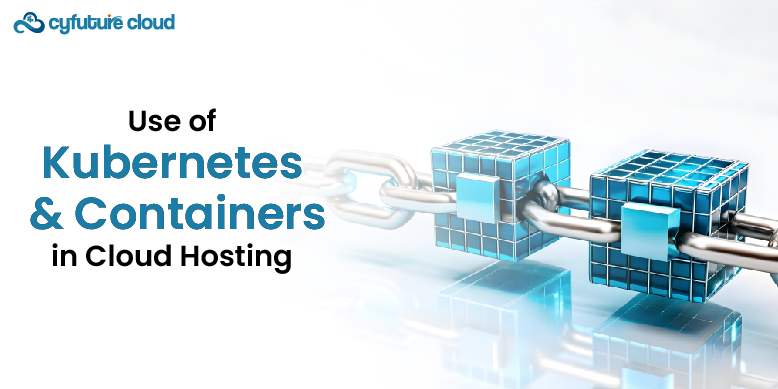 Use of Kubernetes and Containers in Cloud Hosting